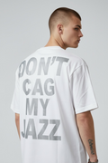 T-shirt “DON’T CAG MY CAZZ”